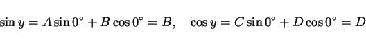 \begin{displaymath}
\sin y = A\sin 0^\circ + B\cos 0^\circ = B,\hspace{1zw}
\cos y = C\sin 0^\circ + D\cos 0^\circ = D
\end{displaymath}