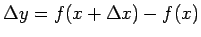 $\Delta y = f(x+\Delta x)-f(x)$