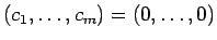 $(c_1,\ldots,c_m)=(0,\ldots,0)$