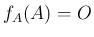 $\displaystyle
f_A(A)=O$