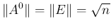 $\displaystyle \Vert A^0\Vert=\Vert E\Vert = \sqrt{n}
$