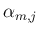 $\alpha_{m,j}$