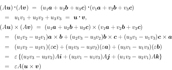 \begin{eqnarray*}\lefteqn{(A\mbox{\boldmath$u$})\mathop{}(A\mbox{\boldmath$v$})...
...=&
\varepsilon A(\mbox{\boldmath$u$}\times\mbox{\boldmath$v$})
\end{eqnarray*}