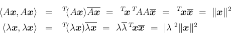 \begin{eqnarray*}\langle A\mbox{\boldmath$x$},A\mbox{\boldmath$x$}\rangle
&=&
...
...x$}}
\ =\
\vert\lambda\vert^2\Vert\mbox{\boldmath$x$}\Vert^2
\end{eqnarray*}