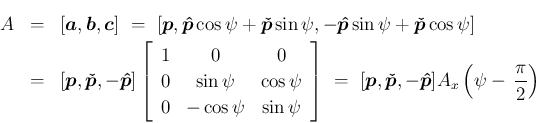 \begin{eqnarray*}A
&=&
[\mbox{\boldmath$a$},\mbox{\boldmath$b$},\mbox{\boldma...
...-\mbox{\boldmath$\hat{p}$}]
A_x\left(\psi-\,\frac{\pi}{2}\right)\end{eqnarray*}