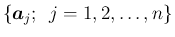 $\{\mbox{\boldmath$a$}_j;\hspace{0.5zw}j=1,2,\ldots,n\}$