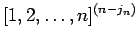 $[1,2,\ldots,n]^{(n-j_n)}$