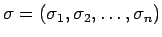 $\sigma=(\sigma_1,\sigma_2,\ldots,\sigma_n)$