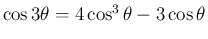 $\cos3\theta=4\cos^3\theta-3\cos\theta$