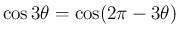 $\cos 3\theta = \cos(2\pi-3\theta)$