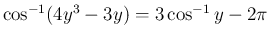 $\cos^{-1}(4y^3-3y)=3\cos^{-1}y-2\pi$