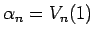 $\alpha_n=V_n(1)$