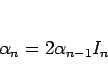 \begin{displaymath}
\alpha_n=2\alpha_{n-1}I_n\end{displaymath}