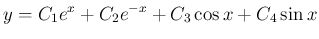 $\displaystyle y=C_1e^x +C_2e^{-x}+C_3\cos x+C_4\sin x$