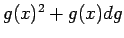 $g(x)^2+g(x)dg$