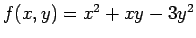 $f(x,y)=x^2+xy-3y^2$