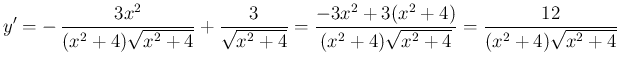 $\displaystyle
y'
= -\,\frac{3x^2}{(x^2+4)\sqrt{x^2+4}} + \frac{3}{\sqrt{x^2+...
... = \frac{-3x^2+3(x^2+4)}{(x^2+4)\sqrt{x^2+4}}
= \frac{12}{(x^2+4)\sqrt{x^2+4}}$