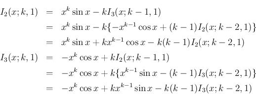 \begin{eqnarray*}I_2(x;k,1)
&=&
x^k\sin x- kI_3(x;k -1 ,1)
\\ &=&
x^k\sin x-...
...,1)\}
\\ &=&
-x^k\cos x + kx^{k-1}\sin x - k(k-1)I_3(x;k -2 ,1)\end{eqnarray*}