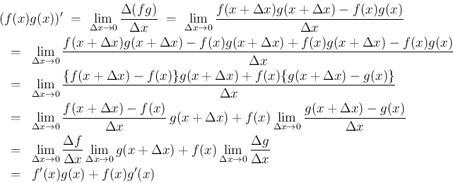 \begin{eqnarray*}\lefteqn{(f(x)g(x))'
\ =\
\lim_{\Delta x\rightarrow 0}\frac{...
...ghtarrow 0}\frac{\Delta g}{\Delta x}
\\ &=&
f'(x)g(x)+f(x)g'(x)\end{eqnarray*}