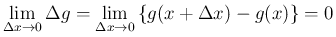 $\displaystyle \lim_{\Delta x\rightarrow 0}{\Delta g}
= \lim_{\Delta x\rightarrow 0}{\{g(x+\Delta x)-g(x)\}} = 0
$