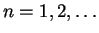 $n=1,2,\ldots$