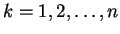 $k=1,2,\ldots, n$