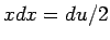 $xdx=du/2$