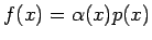 $f(x)=\alpha(x)p(x)$