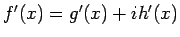 $f'(x)=g'(x)+ih'(x)$