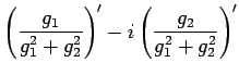 $\displaystyle \left(\frac{g_1}{g_1^2+g_2^2}\right)'
-i\left(\frac{g_2}{g_1^2+g_2^2}\right)'$