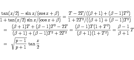 \begin{eqnarray*}\lefteqn{%
\frac{\tan(x/2)-\sin x/(\cos x+\beta)}{1+\tan(x/2)\...
...a-1}{\beta+1} T
 &=&
\sqrt{\frac{p-1}{p+1}} \tan\frac{x}{2}\end{eqnarray*}