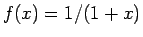 $f(x)=1/(1+x)$