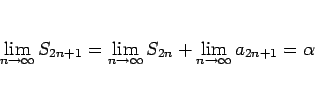 \begin{displaymath}
\lim_{n\rightarrow\infty}S_{2n+1}
=\lim_{n\rightarrow\infty}S_{2n}+\lim_{n\rightarrow\infty}a_{2n+1}
=\alpha
\end{displaymath}