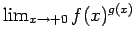 $\lim_{x\rightarrow +0}f(x)^{g(x)}$