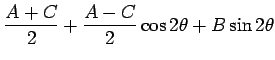 $\displaystyle \frac{A + C}{2} + \frac{A-C}{2}\cos 2\theta + B\sin 2\theta$