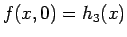 $f(x,0)=h_3(x)$