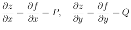 $\displaystyle
\frac{\partial z}{\partial x} = \frac{\partial f}{\partial x} = P,\hspace{1zw}\frac{\partial z}{\partial y} = \frac{\partial f}{\partial y} = Q
$