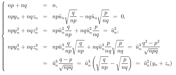 $\displaystyle
\left\{\begin{array}{lll}
np + nq
&=& n,\\
npy_n + nqz_n
...
...,-\sqrt{\frac{p}{nq}}\right)
\ =\
\tilde{u}_n^2(y_n+z_n)
\end{array}\right.$