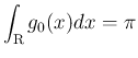 $\displaystyle \int_{\mbox{\boldmath\scriptsize R}}g_0(x)dx = \pi
$