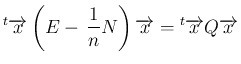 $\displaystyle {}^t{\overrightarrow{x}}\left(E-\,\frac{1}{n}N\right)\overrightarrow{x}
={}^t{\overrightarrow{x}}Q\overrightarrow{x}
$