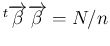 ${}^t{\overrightarrow{\beta}}\overrightarrow{\beta}=N/n$