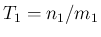 $T_1=n_1/m_1$