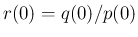 $r(0)=q(0)/p(0)$