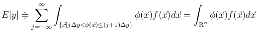 $\displaystyle E[y]
\doteqdot \sum_{j=-\infty}^{\infty}
\int_{\{\vec{x}\vert j\D...
...\vec{x}
=\int_{\mbox{\boldmath\scriptsize R}^n}\phi(\vec{x})f(\vec{x})d\vec{x}
$