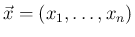 $\vec{x}=(x_1,\ldots,x_n)$