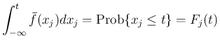 $\displaystyle \int_{-\infty}^{t}\bar{f}(x_j)dx_j
= \mathrm{Prob}\{x_j\leq t\} = F_j(t)
$