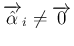 $\overrightarrow{\hat{\alpha}}_i\neq\overrightarrow{0}$