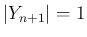 $\vert Y_{n+1}\vert=1$