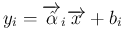 $y_i=\overrightarrow{\hat{\alpha}}_i\overrightarrow{x}+b_i$