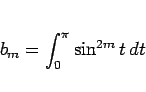 \begin{displaymath}
b_m=\int_0^\pi\sin^{2m} t\,dt
\end{displaymath}